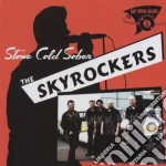 Skyrockers (The) - Stone Cold Sober cd