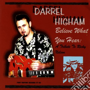 Darrel Higham - Believe What You Hear cd musicale di Darrel Higham
