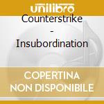 Counterstrike - Insubordination cd musicale di Counterstrike