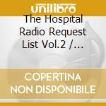 The Hospital Radio Request List Vol.2 / Various cd