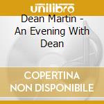 Dean Martin - An Evening With Dean cd musicale di Dean Martin