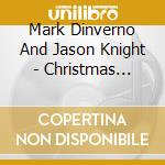 Mark Dinverno And Jason Knight - Christmas Chills Lunar Blue cd musicale di Mark Dinverno And Jason Knight