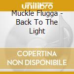 Muckle Flugga - Back To The Light cd