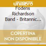 Fodens Richardson Band - Britannic Salute cd
