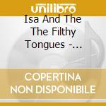 Isa And The The Filthy Tongues - Addiction (Special Edition) cd