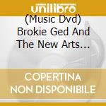 (Music Dvd) Brokie Ged And The New Arts Fe - Five Innovations For Guitar An cd