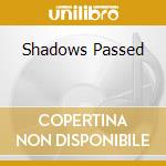 Shadows Passed cd