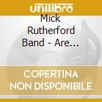 Mick Rutherford Band - Are You Ready cd