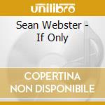Sean Webster - If Only cd