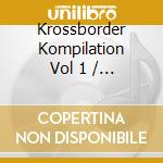 Krossborder Kompilation Vol 1 / Various cd