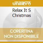 Relax It S Christmas cd