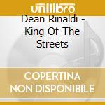 Dean Rinaldi - King Of The Streets cd