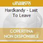 Hardkandy - Last To Leave cd