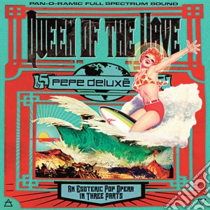 Pepe Deluxe - Queen Of The Wave cd musicale di Deluxe Pepe