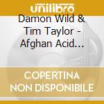 Damon Wild & Tim Taylor - Afghan Acid (12') cd