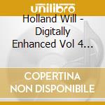 Holland Will - Digitally Enhanced Vol 4 Will Holland cd