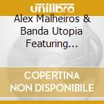 Alex Malheiros & Banda Utopia Featuring Sabrina Malheiros - The Wave cd