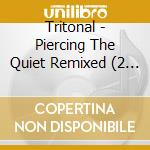 Tritonal - Piercing The Quiet Remixed (2 Cd) cd