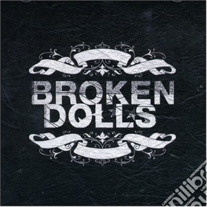 Broken Dolls - Broken Dolls cd musicale di Broken Dolls