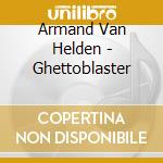 Armand Van Helden - Ghettoblaster cd