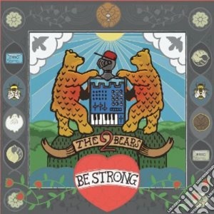 2 Bears (The) - Be Strong (2 Cd) cd musicale di The 2 bears