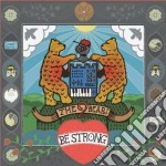 2 Bears (The) - Be Strong (2 Cd)
