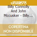 Billy Connolly And John Mccusker - Billy Connolly'S Musical Tour Of New Zealand cd