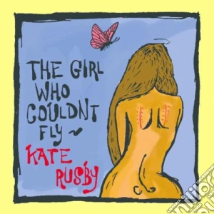Kate Rusby - The Girl Who Couldnt Fly cd musicale di RUSBY KATE