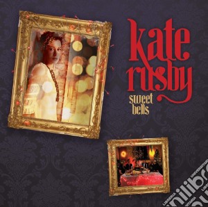 Kate Rusby - Sweet Bells cd musicale di Kate Rusby
