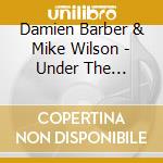 Damien Barber & Mike Wilson - Under The Influence cd