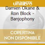 Damien Okane & Ron Block - Banjophony cd