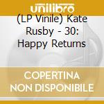 (LP Vinile) Kate Rusby - 30: Happy Returns vinile