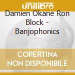 Damien Okane  Ron Block - Banjophonics cd
