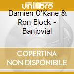 Damien O'Kane & Ron Block - Banjovial cd