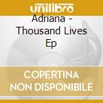 Adriana - Thousand Lives Ep cd