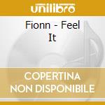 Fionn - Feel It cd musicale di Fionn
