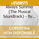 Always Summer (The Musical Soundtrack) - By Steve Johnstone & George Madden