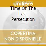 Time Of The Last Persecution cd musicale di FAY BILL