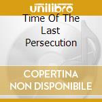 Time Of The Last Persecution cd