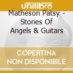 Matheson Patsy - Stories Of Angels & Guitars cd