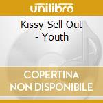 Kissy Sell Out - Youth cd musicale di Kissy Sell Out
