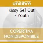 Kissy Sell Out - Youth cd