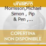 Morrisson,Michael Simon , Pip & Pen , Ro- New Generation - Two cd musicale di Morrisson,Michael Simon , Pip & Pen , Ro