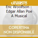 Eric Woolfson - Edgar Allan Poe A Musical cd