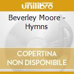 Beverley Moore - Hymns cd musicale di Beverley Moore