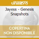 Jayess - Genesis Snapshots cd
