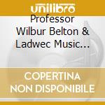 Professor Wilbur Belton &  Ladwec Music Ministry - Live In London cd