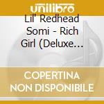 Lil' Redhead Somi - Rich Girl (Deluxe Edition) cd musicale di Lil' Redhead Somi