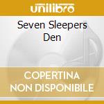 Seven Sleepers Den cd