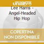 Lee Harris - Angel-Headed Hip Hop cd